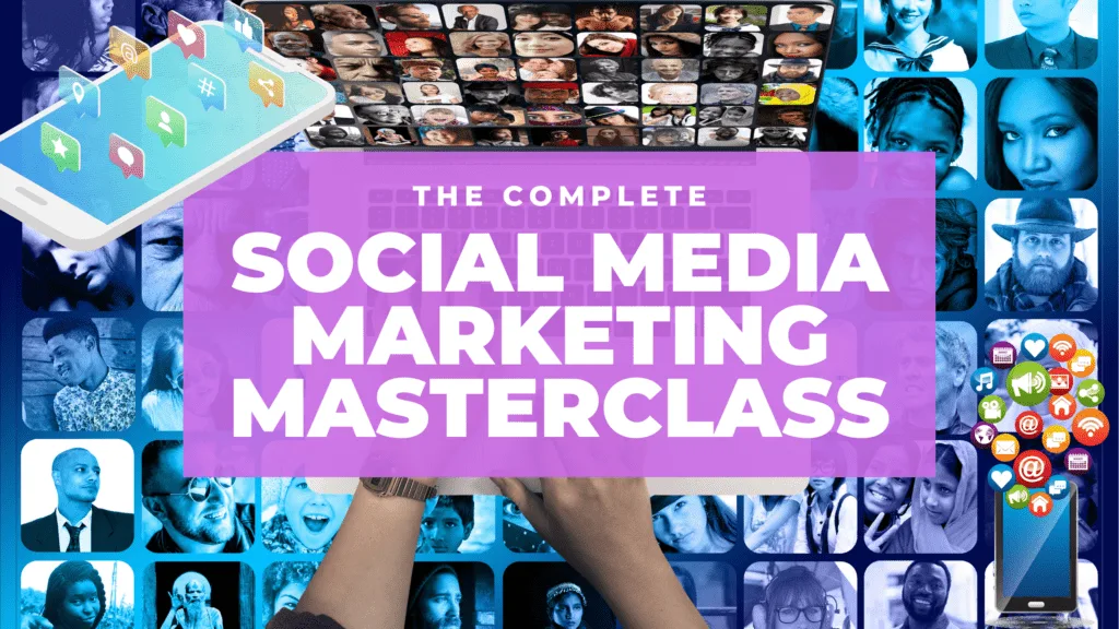 Social Media Marketing (SMM) Masterclass + Digital Social Selling Masterclass