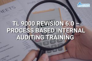TL 9000 REVISION 6.0 – PROCESS BASED INTERNAL AUDITING TRAINING